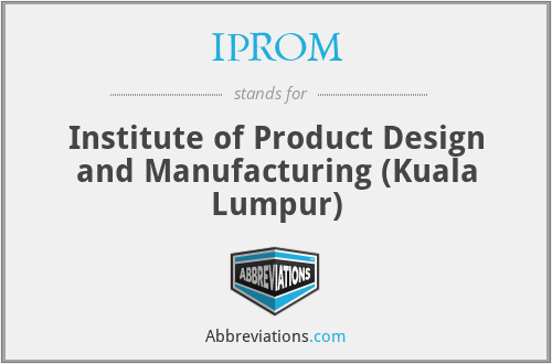 What is the abbreviation for institute of product design and manufacturing (kuala lumpur)?